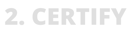 2. CERTIFY
