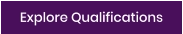 Explore Qualifications